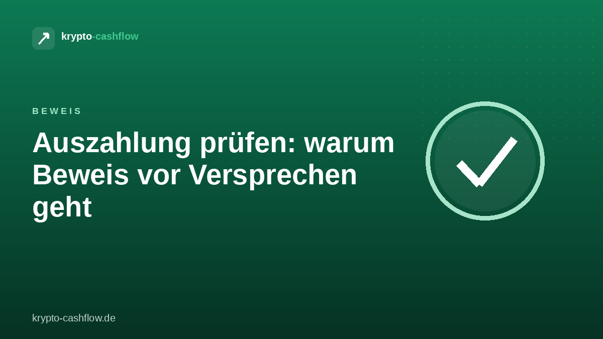 Auszahlung prüfen: warum Beweis vor Versprechen geht