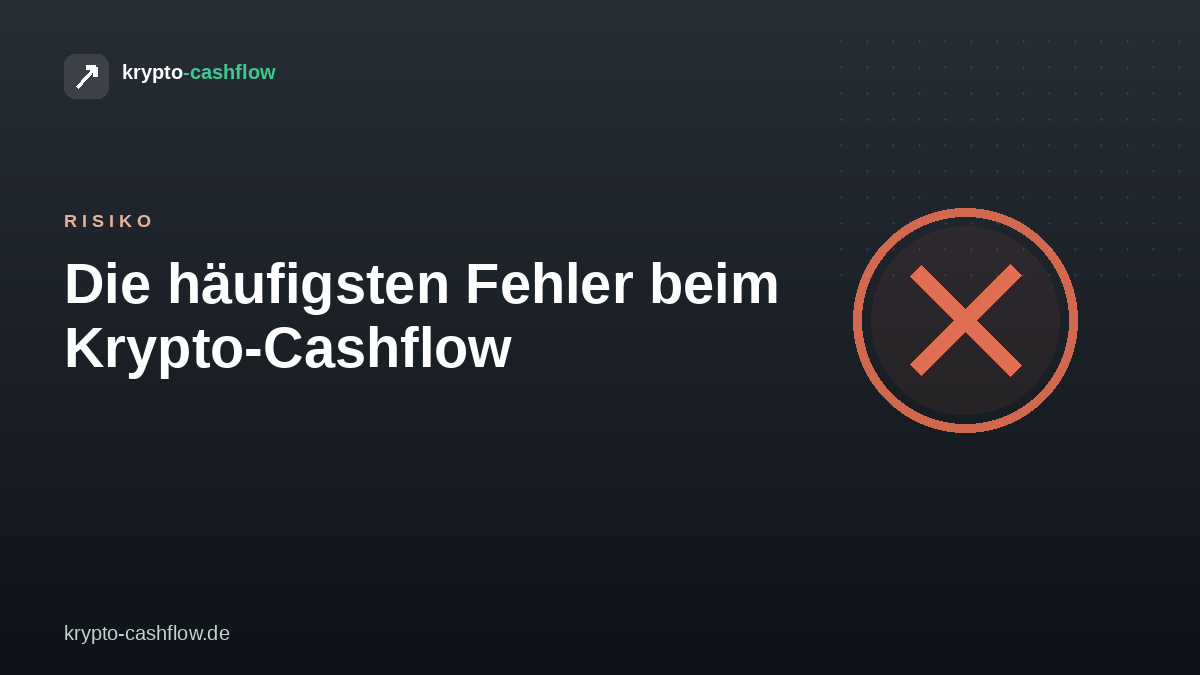 Die häufigsten Fehler beim Krypto-Cashflow