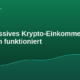 Passives Kryptoeinkommen