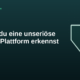 Unseriöse Plattformen erkennen